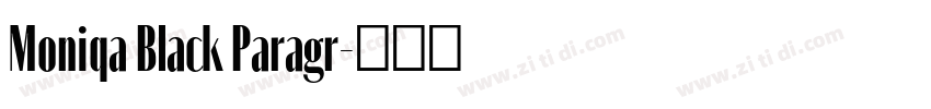 Moniqa Black Paragr字体转换 Moniqa Black Paragr字体转换